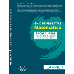 Ghid de pregătire. Matematică - filiera tehnologică. BACALAUREAT 2024 coord. Marius Burtea - Editura Campion