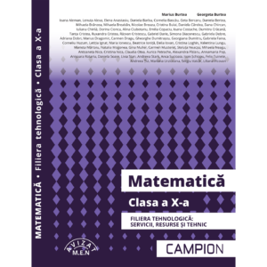 Matematică clasa a X-a, filiera tehnologică coord. Marius Burtea - Editura Campion
