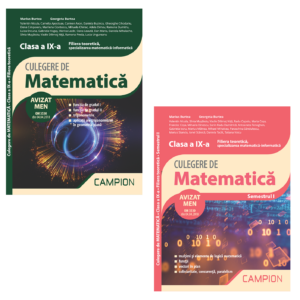 Set Culegeri de matematică. Clasa a IX-a, semestrele 1 și 2 filiera teoretică specializare matematică-informatica coord. Marius Burtea - Editura Campion